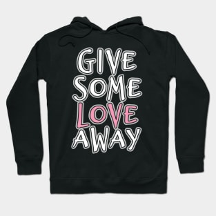 'Give Some Love' Radical Kindness Anti Bullying Shirt Hoodie